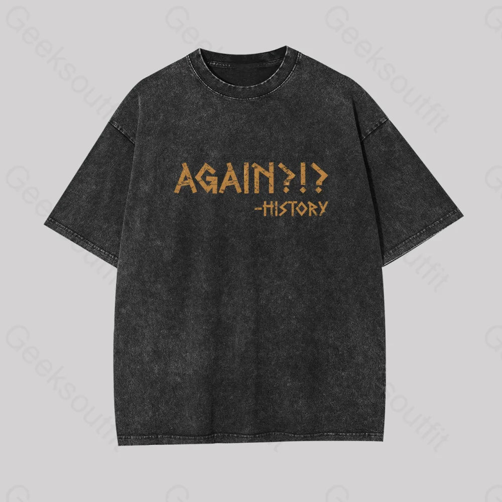 Long Sleeve Women T Shirt for Cooler WeatherAgain?!? Histroy Geek Washed T-shirt
